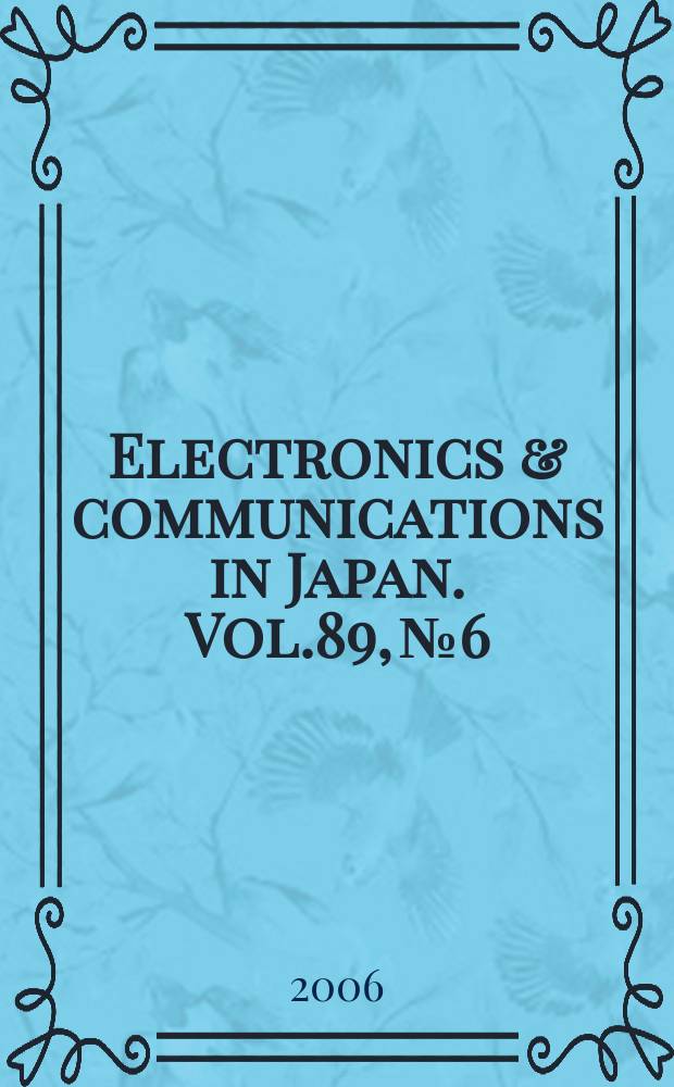 Electronics & communications in Japan. Vol.89, №6