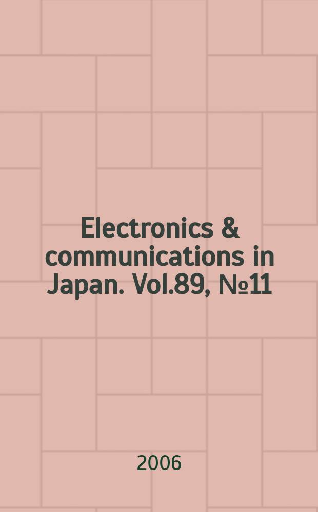 Electronics & communications in Japan. Vol.89, №11