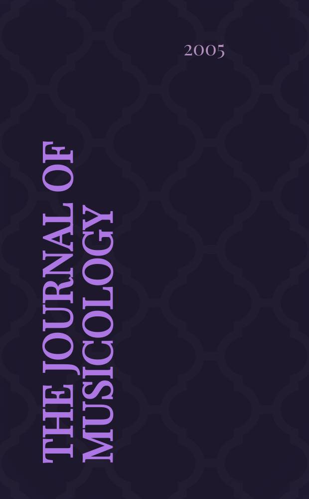 The Journal of musicology : JM A quarterly rev. of music history, criticism, analysis and performance practice. Vol. 22, № 4