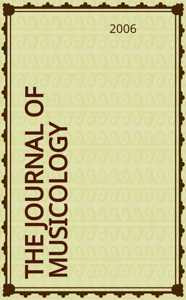 The Journal of musicology : JM A quarterly rev. of music history, criticism, analysis and performance practice. Vol. 23, № 1