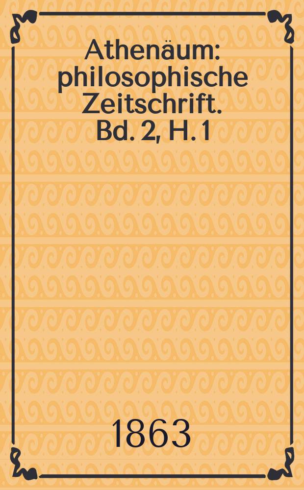 Athenäum : philosophische Zeitschrift. Bd. 2, H. 1