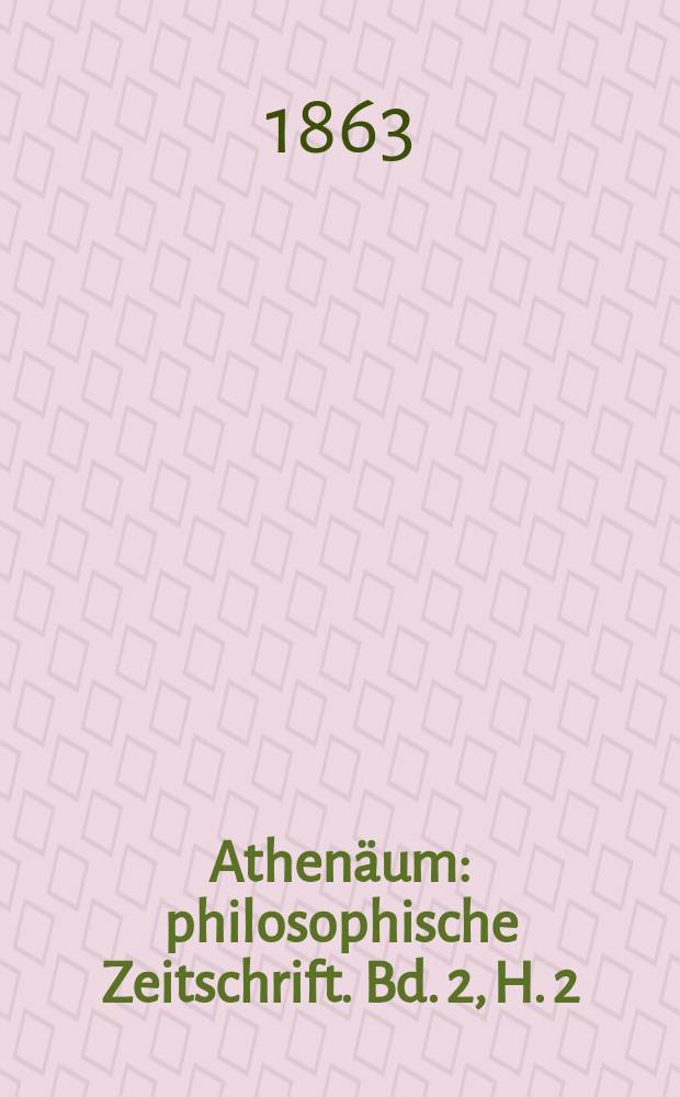 Athenäum : philosophische Zeitschrift. Bd. 2, H. 2