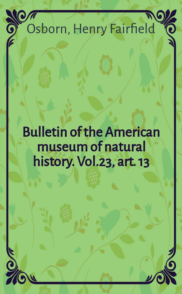 Bulletin of the American museum of natural history. Vol.23, art. 13 : Points of the skeleton of the Arab horse = Скелет арабской лошади