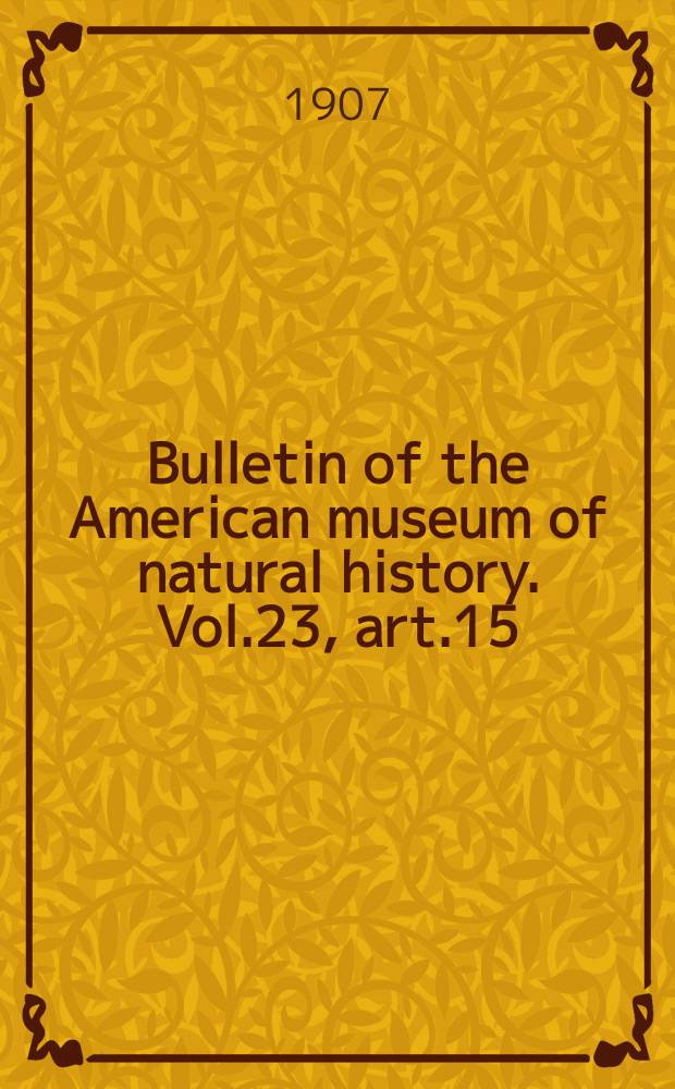 Bulletin of the American museum of natural history. Vol.23, art.15 : A collection of ants from British Honduras = Коллекция муравьев из британского Гондураса