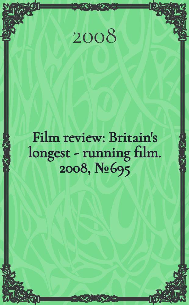Film review : Britain's longest - running film. 2008, № 695