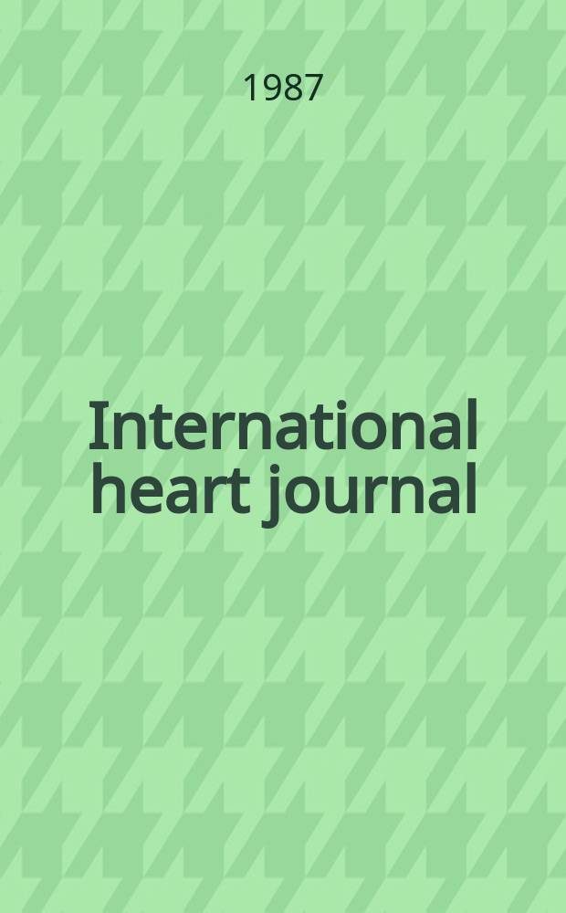 International heart journal : [Form. Japanese heart journal]. Vol.28, № 1