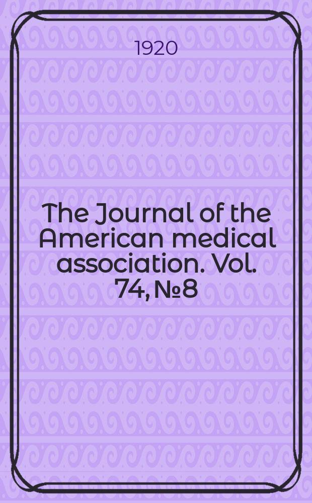 The Journal of the American medical association. Vol. 74, № 8