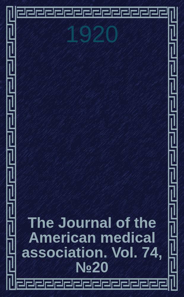 The Journal of the American medical association. Vol. 74, № 20