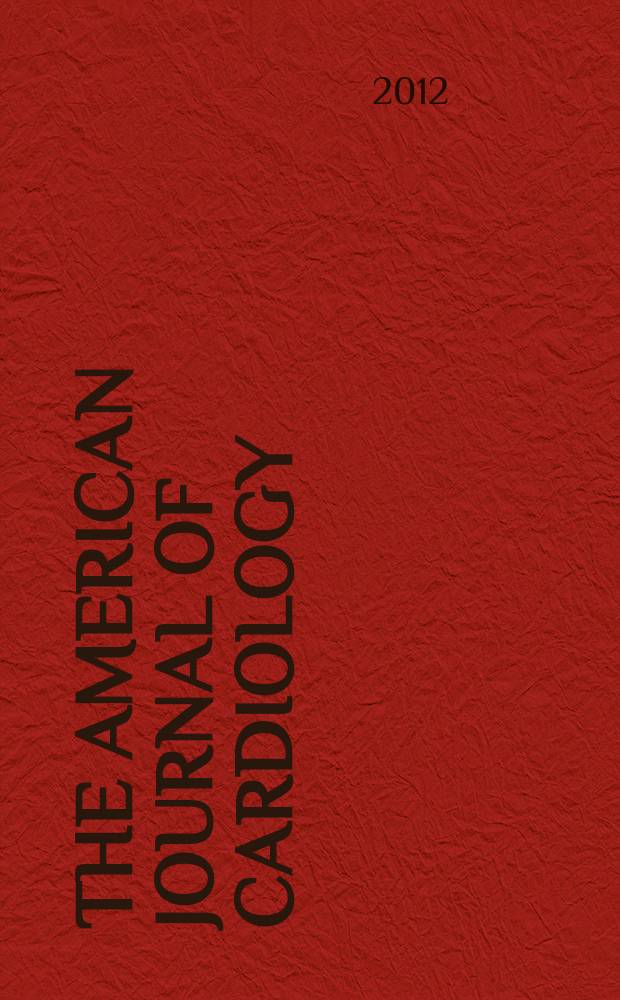 The American journal of cardiology : Official journal of the American college of cardiology A publication of the Yorke group. Vol. 109, № 10