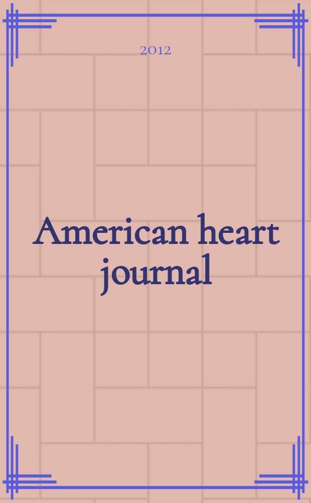 American heart journal : Publ. bi-monthly under the auditorial direction of the American heart association. Vol. 164, № 1