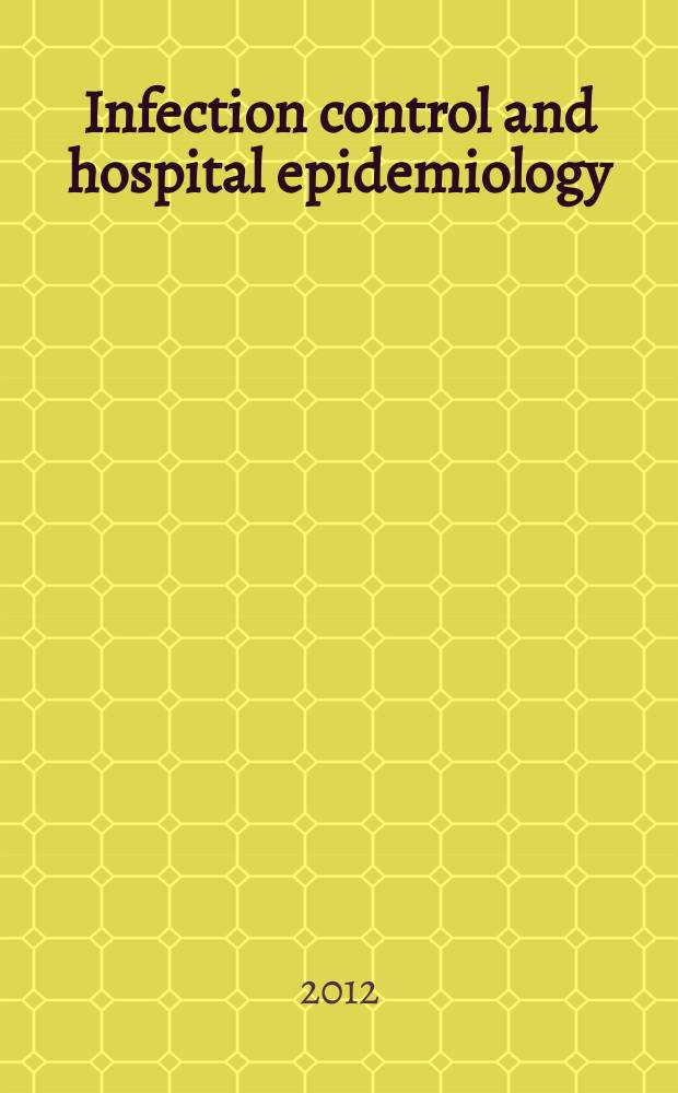 Infection control and hospital epidemiology : The offic. j. of the Soc. of hospital epidemiologists of America. Vol. 33, № 5