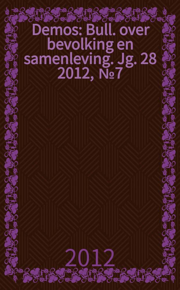 Demos : Bull. over bevolking en samenleving. Jg. 28 2012 , № 7