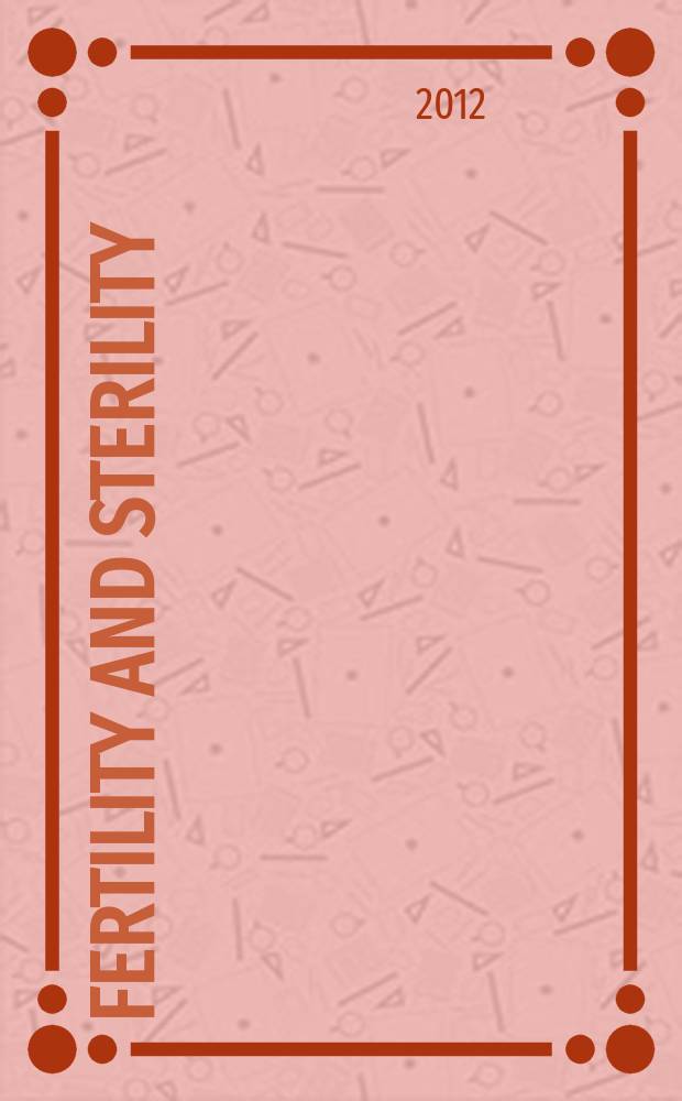Fertility and sterility : A journal devoted to the clinical aspects of infertility Offic. journal of the American soc. for the study of sterility. Vol. 98, № 2