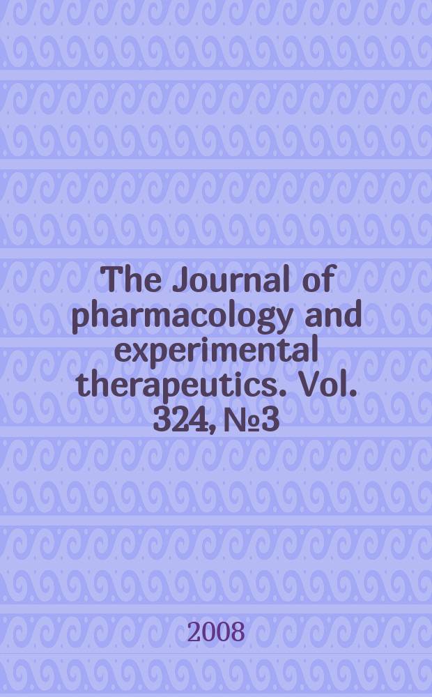 The Journal of pharmacology and experimental therapeutics. Vol. 324, № 3