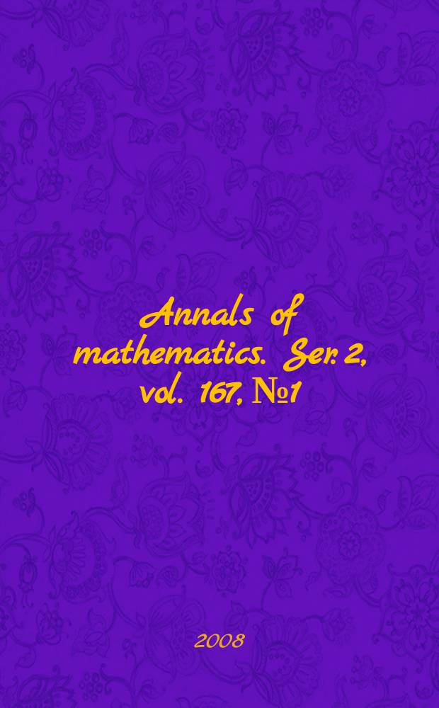 Annals of mathematics. Ser. 2, vol. 167, № 1