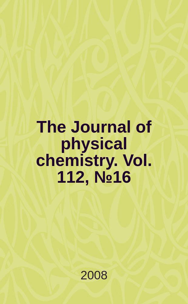 The Journal of physical chemistry. Vol. 112, № 16