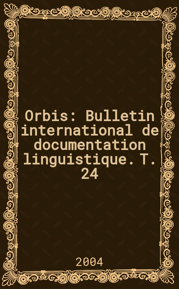 Orbis : Bulletin international de documentation linguistique. T. 24 : La description du français entre la tradition...