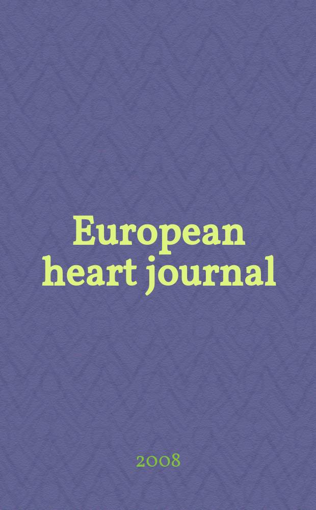 European heart journal : The j. of the Europ. soc. of cardiology. Vol. 29, № 5