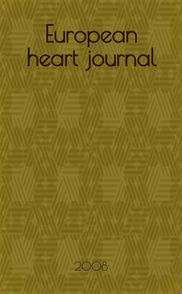 European heart journal : The j. of the Europ. soc. of cardiology. Vol. 29, № 8