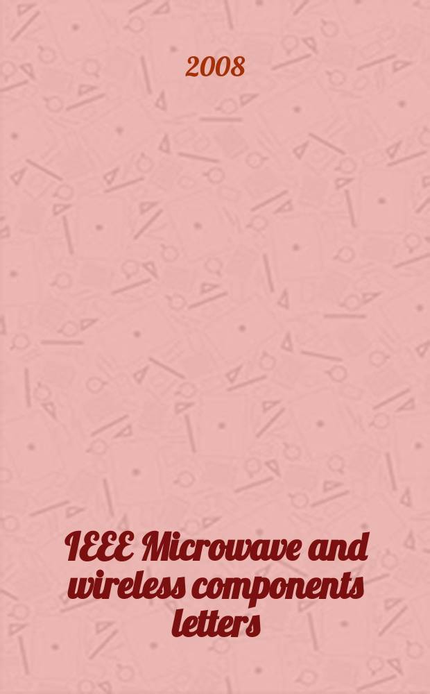 IEEE Microwave and wireless components letters : A publ. of the IEEE Microwave theory a. techniques soc. Vol. 18, № 5