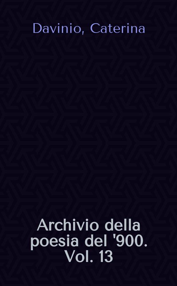 Archivio della poesia del '900. Vol. 13/14 : Tecno-poesia e realtà virtuali = Техно-поэзия и виртуальная реальность