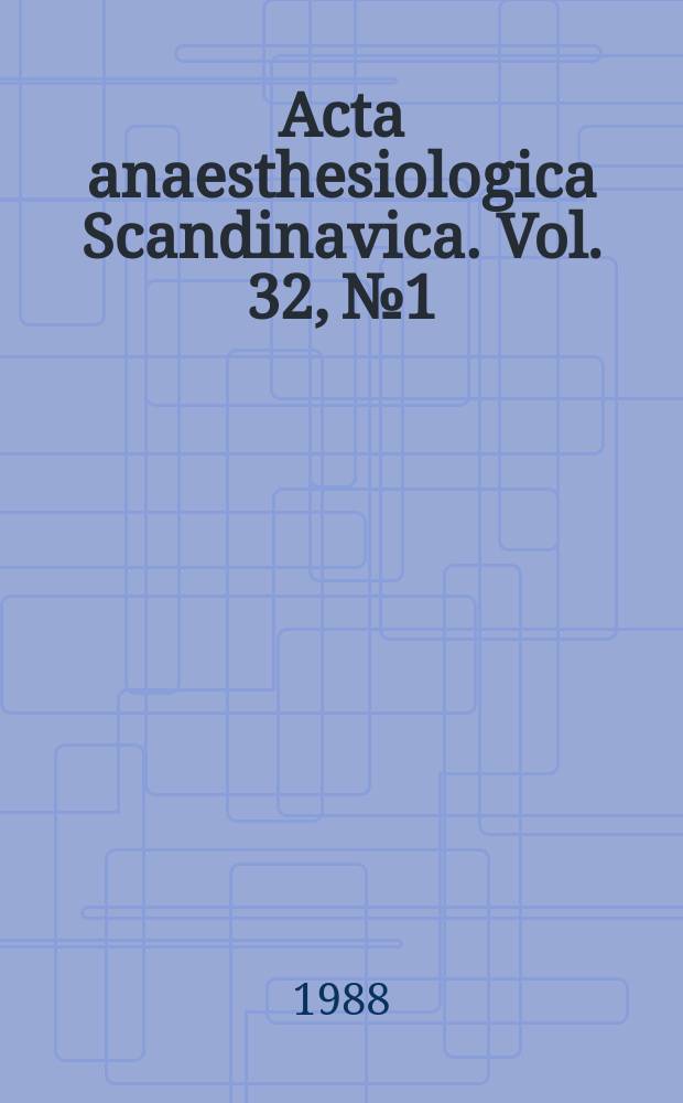 Acta anaesthesiologica Scandinavica. Vol. 32, № 1