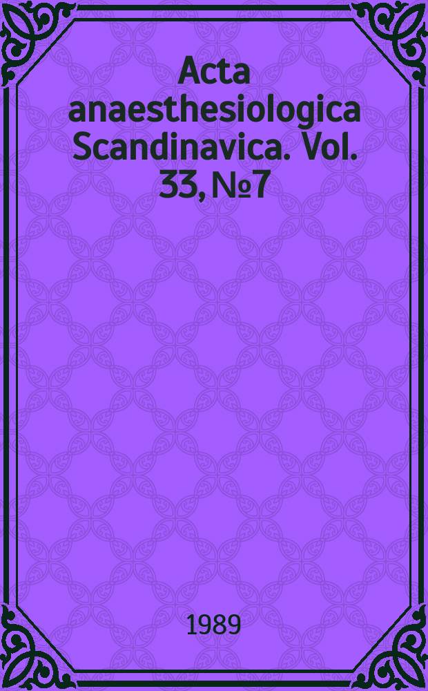 Acta anaesthesiologica Scandinavica. Vol. 33, № 7