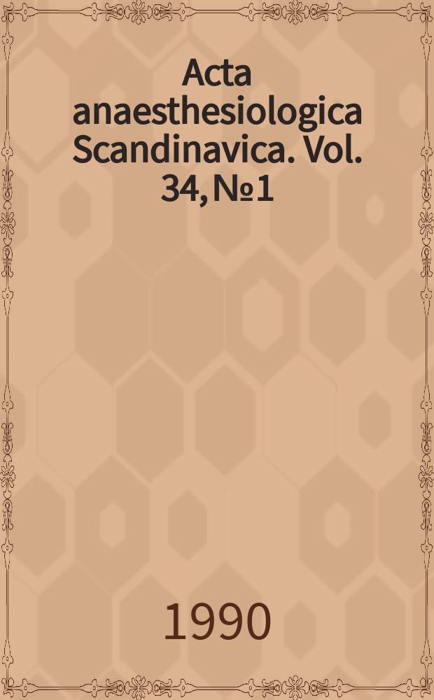 Acta anaesthesiologica Scandinavica. Vol. 34, № 1