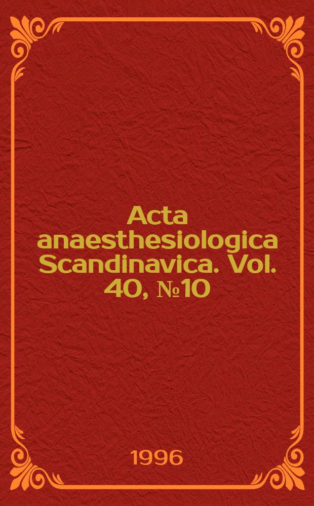 Acta anaesthesiologica Scandinavica. Vol. 40, № 10