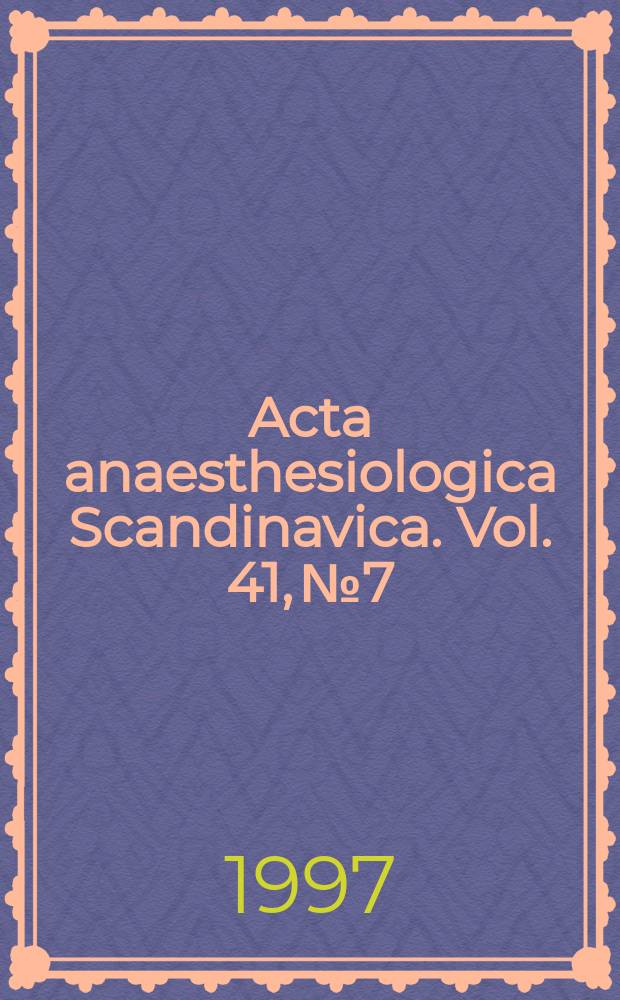 Acta anaesthesiologica Scandinavica. Vol. 41, № 7