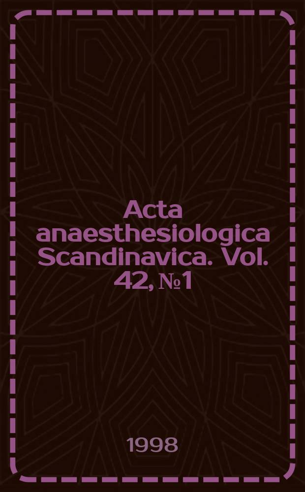 Acta anaesthesiologica Scandinavica. Vol. 42, № 1