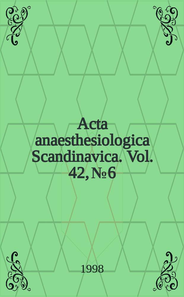 Acta anaesthesiologica Scandinavica. Vol. 42, № 6