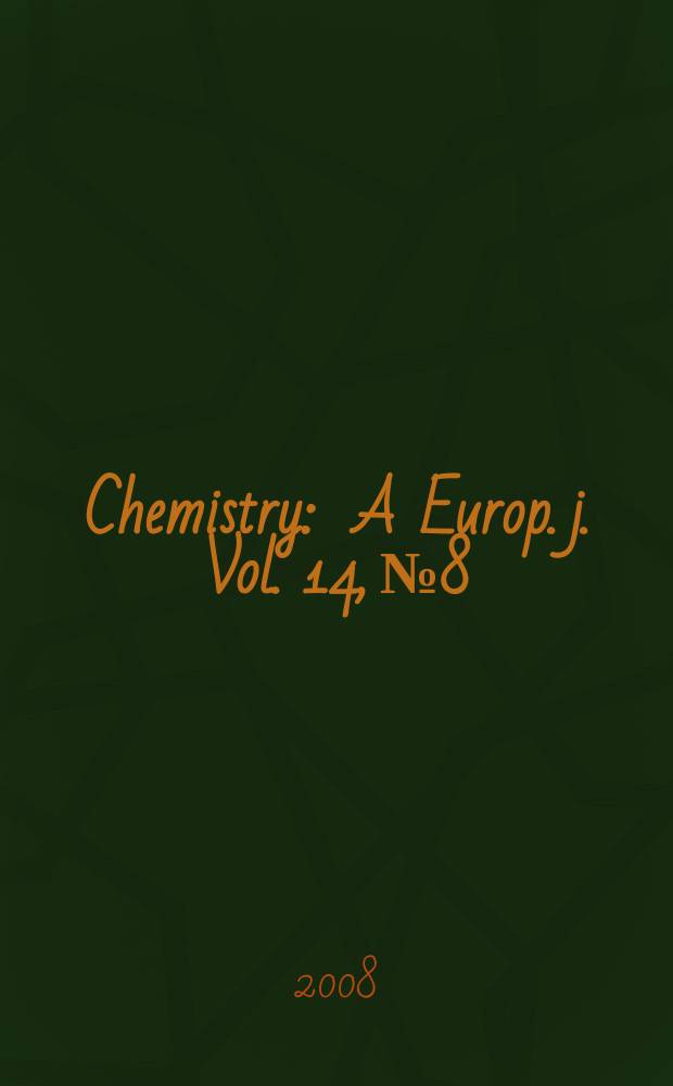 Chemistry : A Europ. j. Vol. 14, № 8