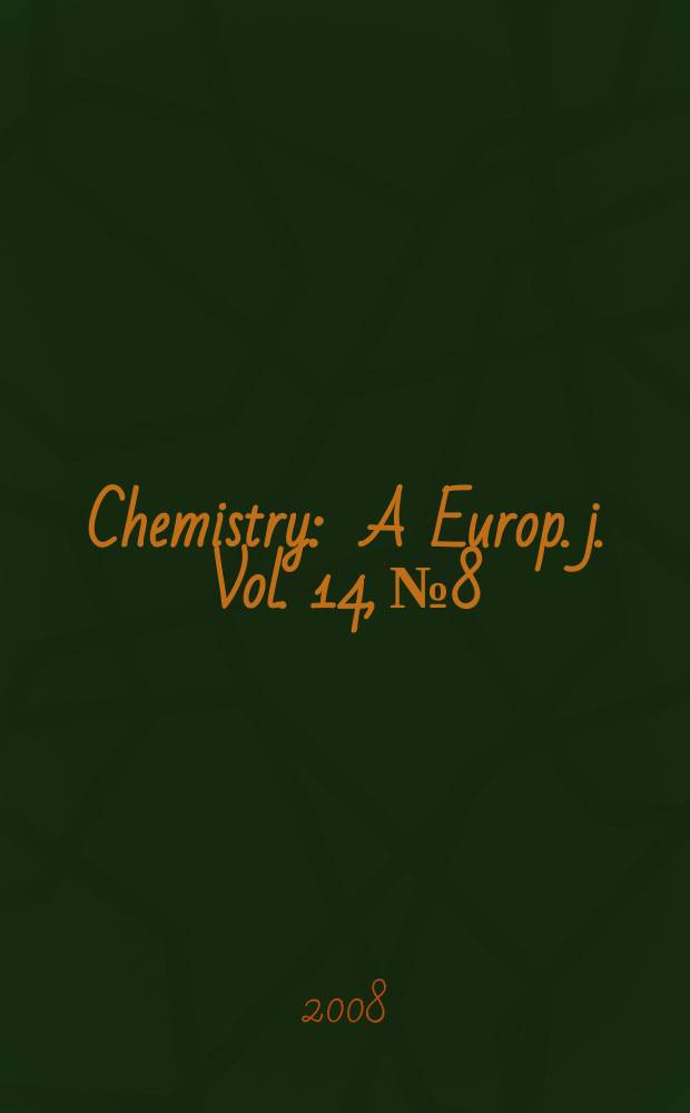 Chemistry : A Europ. j. Vol. 14, № 8