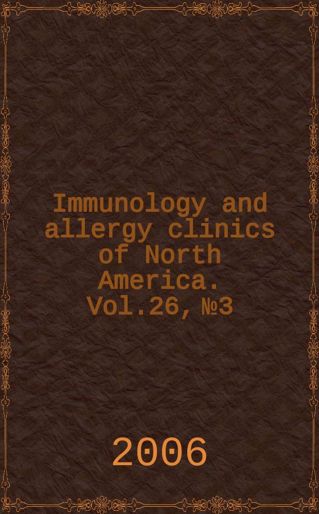 Immunology and allergy clinics of North America. Vol.26, №3 : Mast cells and mastocytosis