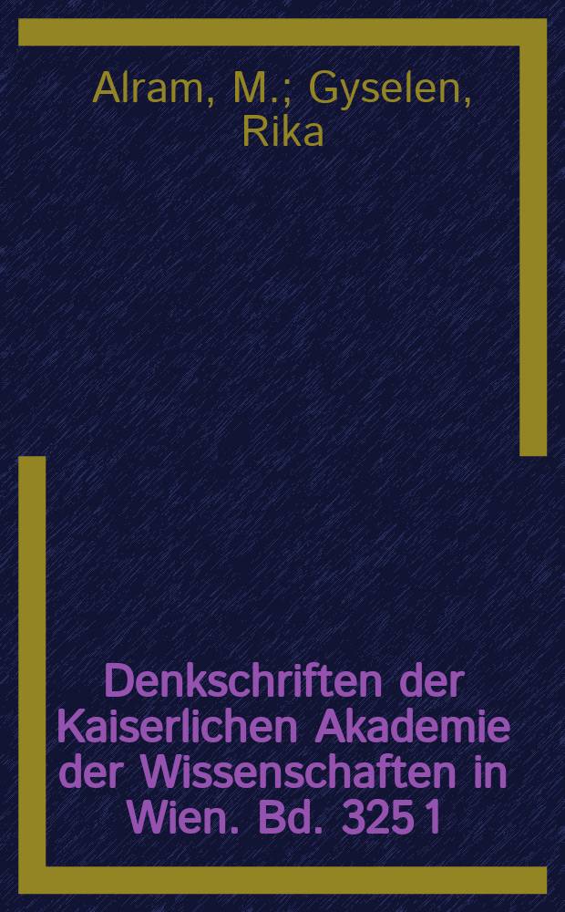 Denkschriften der Kaiserlichen Akademie der Wissenschaften in Wien. Bd. 325 [1] : Sylloge nummorum Sasanidarum