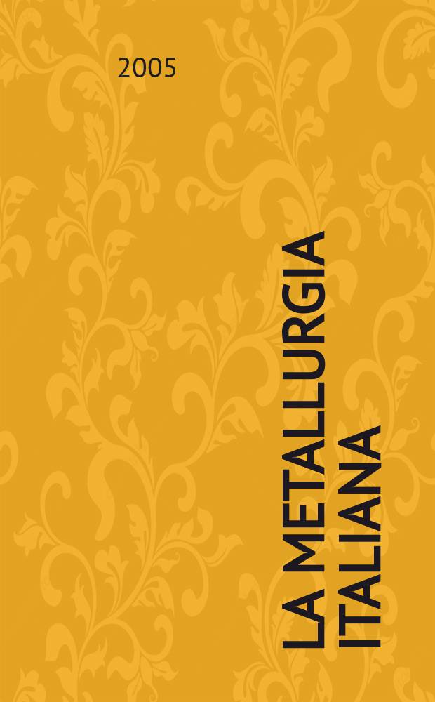 La Metallurgia Italiana : Rivista mensile pubblicata a cura della associazione nazionale fascista tra gli industriali metallurgici italiani. Vol.97, №5