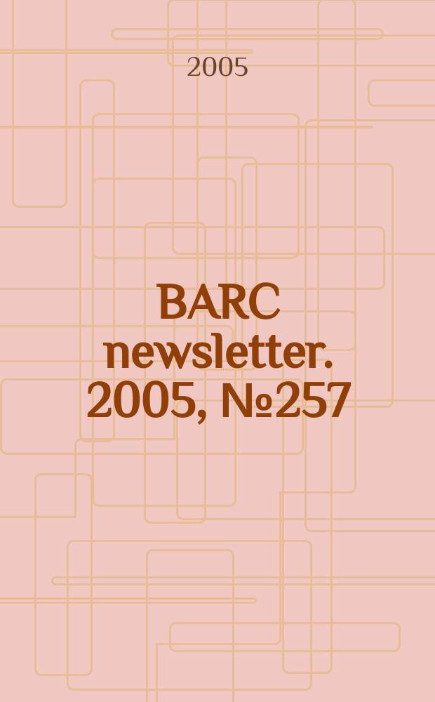 BARC newsletter. 2005, №257