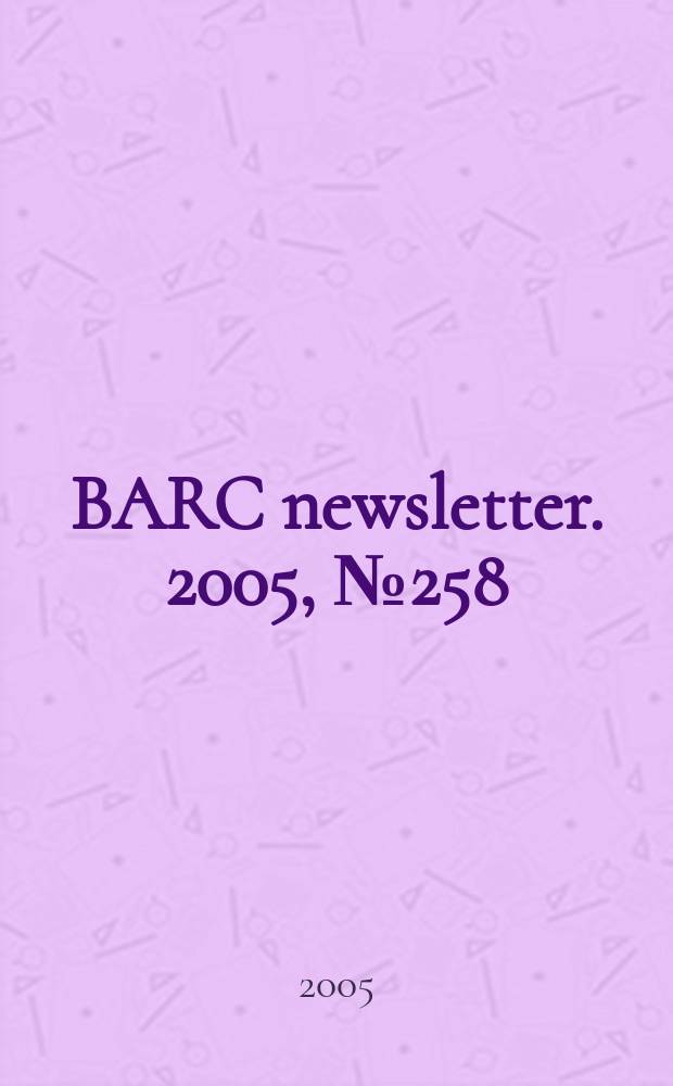 BARC newsletter. 2005, №258
