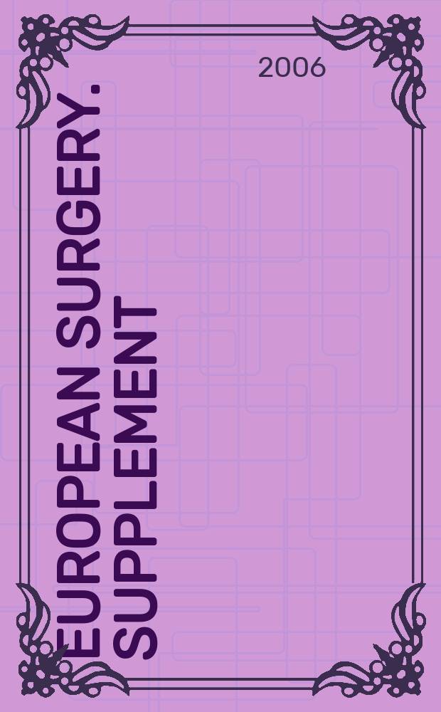 European surgery. Supplement : [Form.] Acta chirurgica Austriaca. Supplement : 35th International meeting of pediatric surgery, Obergurgl, March 27-29, 2006