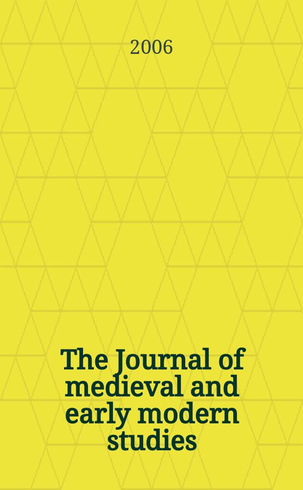 The Journal of medieval and early modern studies : Formerly The journal of medieval and Renaissance studies. Vol.36, №1 : Theory and the study of premodernity