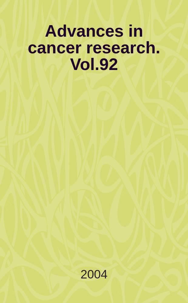 Advances in cancer research. Vol.92