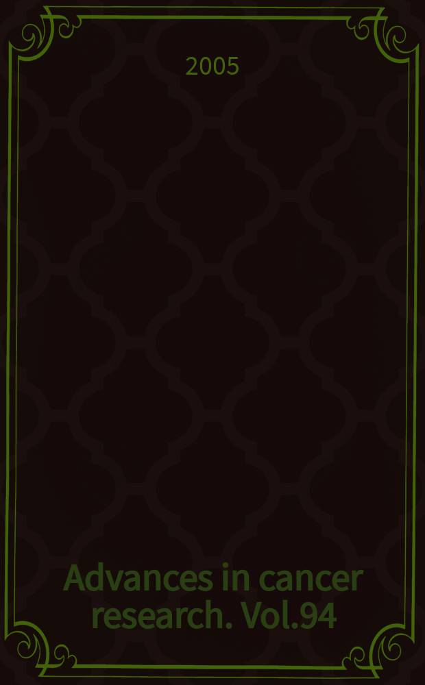 Advances in cancer research. Vol.94