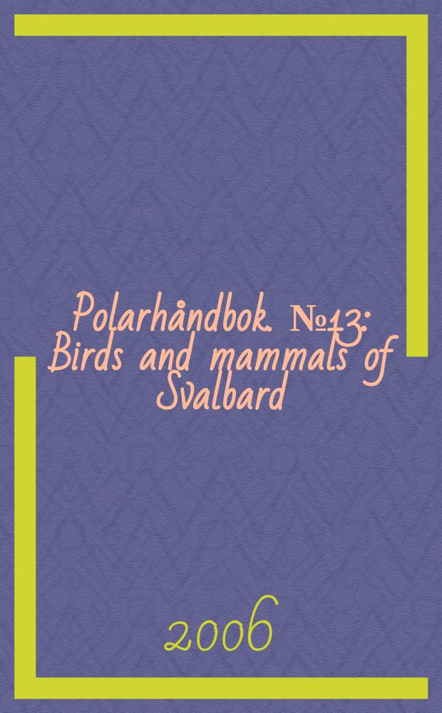 Polarhåndbok. №13 : Birds and mammals of Svalbard