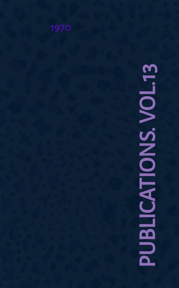 [Publications]. Vol.13 : The Suffolk committees for scandalous ministers, 1644-1646