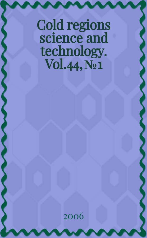 Cold regions science and technology. Vol.44, №1