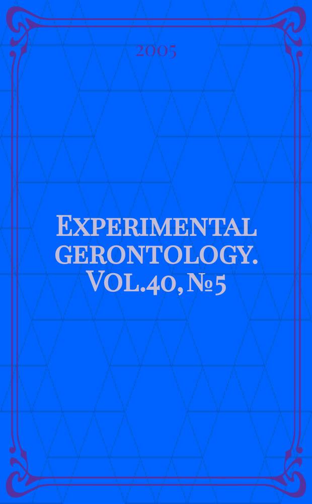 Experimental gerontology. Vol.40, №5