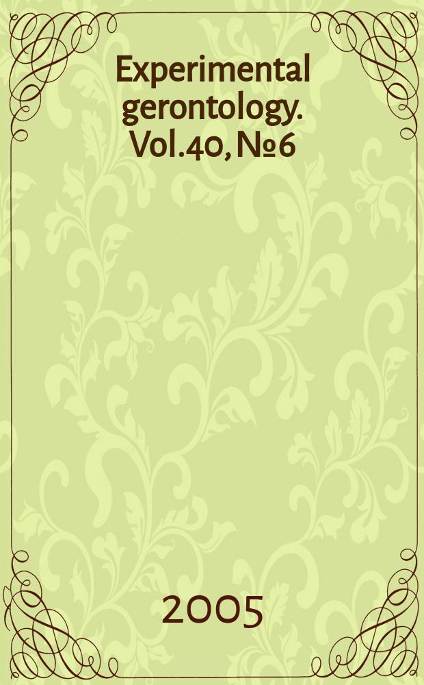 Experimental gerontology. Vol.40, №6