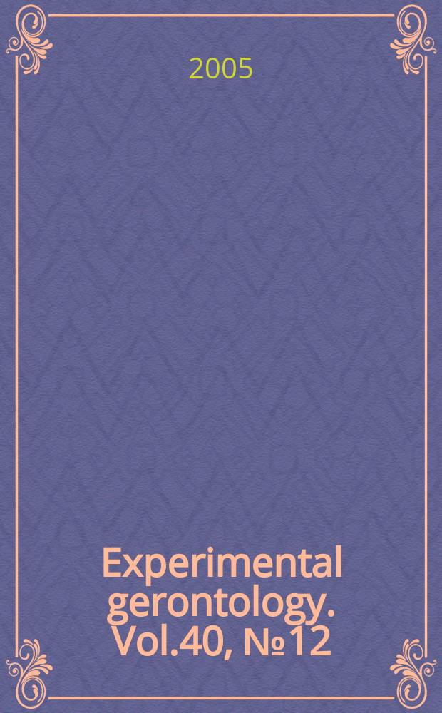 Experimental gerontology. Vol.40, №12