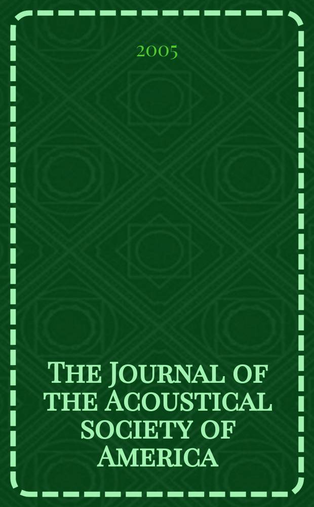 The Journal of the Acoustical society of America : Publ. quarterly by the Acoustical soc. of America. Vol.118, №1